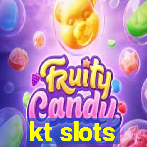 kt slots
